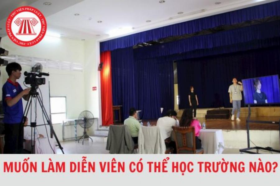 Học diễn viên ở đâu tốt nhất?